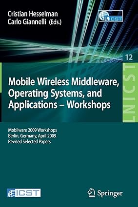 mobile wireless middleware operating systems and applications workshops mobilware 2009 workshops berlin