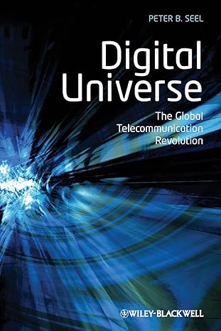 digital universe the global telecommunication revolution 1st edition peter b. seel 140515330x, 978-1405153300