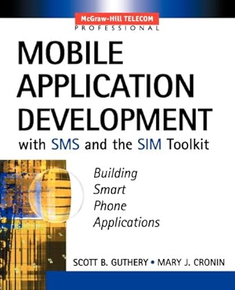 mobile application development with sms and the sim toolkit 1st edition scott guthery ,mary cronin