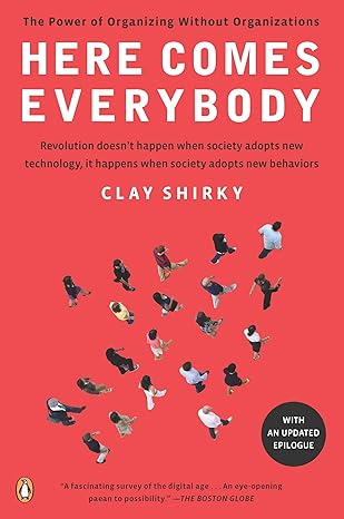 here comes everybody the power of organizing without organizations 1st edition clay shirky 0143114948,