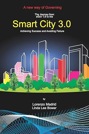 smart cities 3 0 a new way of governing 1st edition lorenzo madrid ,linda bower 1687203407, 978-1687203403