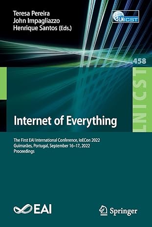 internet of everything the first eai international conference ioecon 2022 guimar es portugal september  17