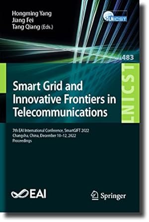 smart grid and innovative frontiers in telecommunications 7th eai international conference smartgift 2022