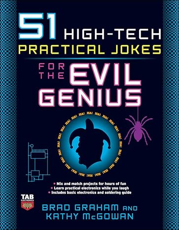 51 high tech practical jokes for the evil genius 1st edition brad graham ,kathy mcgowan 0071494944,