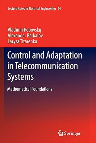 control and adaptation in telecommunication systems mathematical foundations 2011 edition vladimir popovskij