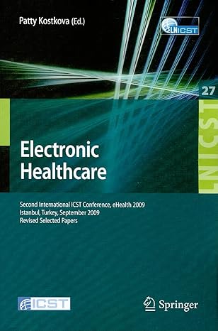 electronic healthcare second international icst conference ehealth 2009 istanbul turkey september 23 25 2009