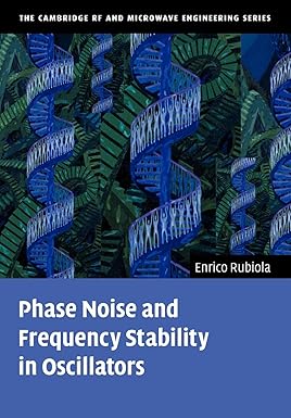 phase noise and frequency stability in oscillators 1st edition enrico rubiola 052115328x, 978-0521153287