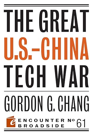 the great u s china tech war 1st edition gordon g. chang 1641771186, 978-1641771184