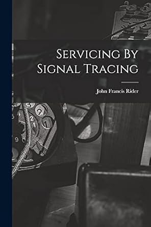 servicing by signal tracing 1st edition john francis 1900- rider 1014733278, 978-1014733276