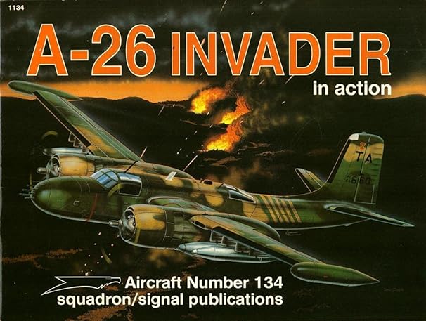 a 26 invader in action aircraft no 134 2nd revised edition jim mesko ,joe sewell ,don greer ,tom tullis