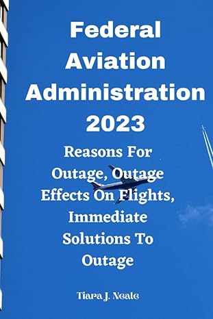 federal aviation administration 2023 reasons for outage outage effects on flights immediate solutions for