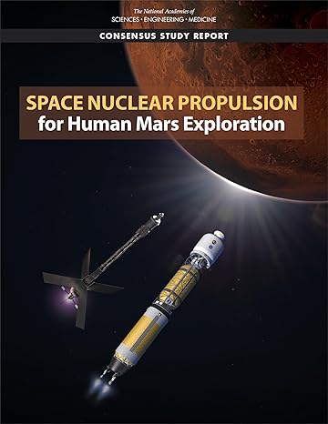 space nuclear propulsion for human mars exploration 1st edition and medicine national academies of sciences,