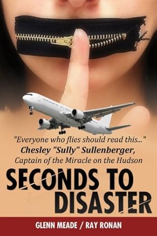 seconds to disaster insider secrets whats really going on in todays airline industry 1st edition glenn meade