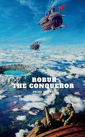 robur the conqueror 1st edition jules verne ,janever publishing 979-8397582919