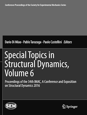 special topics in structural dynamics volume 6 proceedings of the 34th imac a conference and exposition on