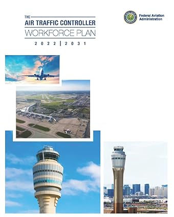 air traffic controller workforce plan 2022 2031 1st edition luc boudreaux ,federal aviation administration