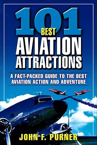 101 best aviation attractions 1st edition john f purner ,john purner 0071425195, 978-0071425193