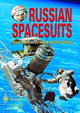 russian spacesuits 2003rd edition isaac abramov ,ingemar skoog ,mikhail n doodnikguy i severinanatoly yu