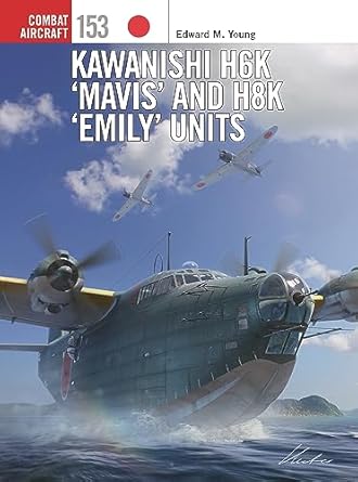 kawanishi h6k mavis and h8k emily units 1st edition edward m young ,gareth hector ,jim laurier 1472860624,