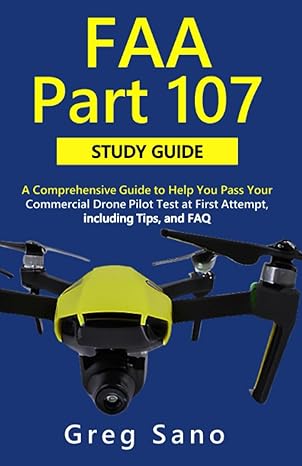 faa part 107 study guide a comprehensive guide to help you pass your commercial drone pilot test at first