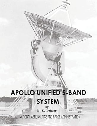 apollo unified s band system 1st edition national aeronautics and space administration ,k e peltzer