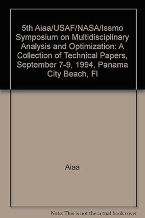 5th aiaa/usaf/nasa/issmo symposium on multidisciplinary analysis and optimization a collection of technical