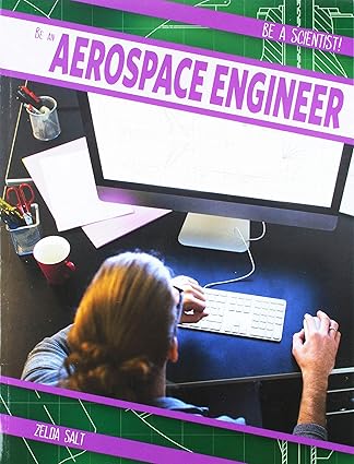 be an aerospace engineer 1st edition zelda salt 1538231212, 978-1538231210