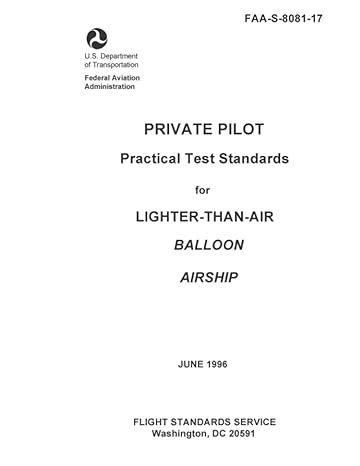 faa s 8081 17 private pilot practical test standards for lighter than air balloon airship 1st edition luc