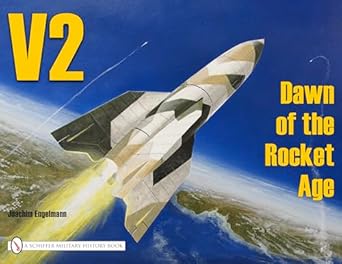 v2 dawn of the rocket age 1st edition joachim engelmann 088740233x, 978-0887402333