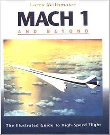 mach 1 and beyond the illustrated guide to high speed flight 1st edition larry reithmaier 0070520216,