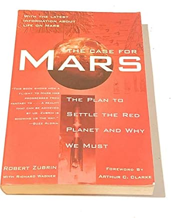 the case for mars the plan to settle the red planet and why we must 1st edition robert zubrin ,richard wagner