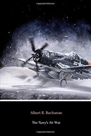 the navy s air war a mission completed 1st edition albert r buchanan 1092136495, 978-1092136495