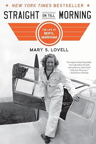 straight on till morning the life of beryl markham 1st edition mary s lovell 0393339157, 978-0393339154