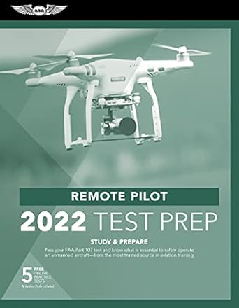 remote pilot test prep 2022 study and prepare pass your part 107 test and know what is essential to safely