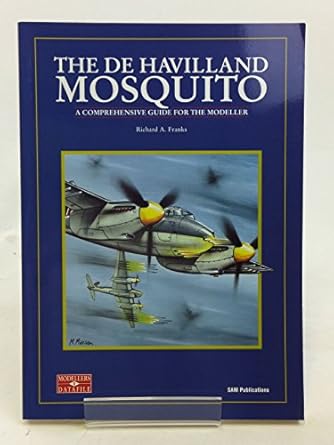 the de havilland mosquito a comprehensive guide for the modeller 1st edition richard a franks 0953346501,