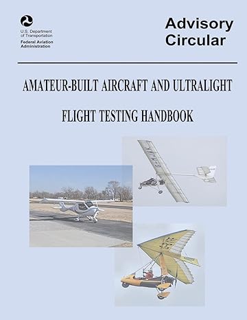 amateur built aircraft and ultralight flight testing handbook 1st edition u s department of transportation