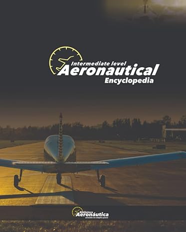 aeronautical encyclopedia intemerdiate level 1st edition facundo conforti 979-8386604295