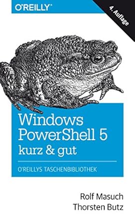 windows powershell 5 kurz and gut 4th edition rolf masuch ,thorsten butz b077m85n2m, b01n8uhc75