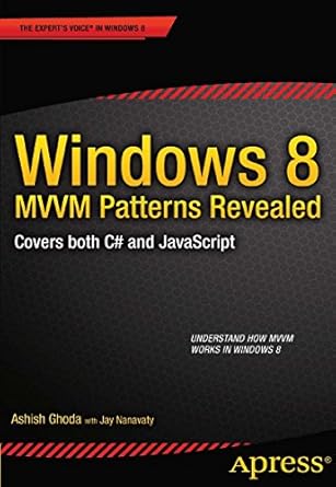 windows 8 mvvm patterns revealed covers both c# and javascript 1st edition ashish ghoda b002k8xo12,