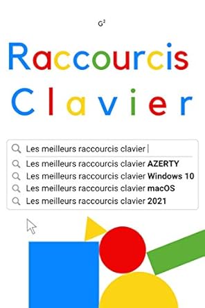 raccourcis clavier les meilleurs raccourcis clavier azerty windows 10 macos 2021 1st edition g carre