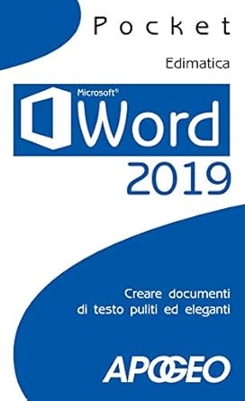 word 2019 creare documenti di testo puliti ed eleganti 1st edition edimatica 8850334559, 978-8850334551