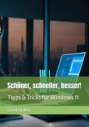 schoner schneller besser tipps and tricks fur windows 11 1st edition gerd holler b0cdnmrk75, 979-8856182322