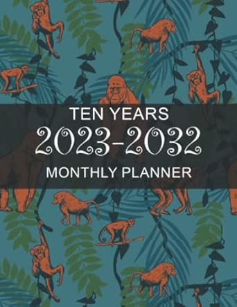 2023 2032 chimpanzee monthly calendar 10 year schedule and organizer 120 months with holiday from january