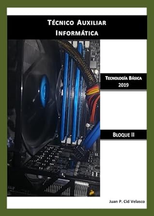 tecnico auxiliar informatica tecnologia basica 2019 b ii 1st edition juan cid velasco b0c99n4rwy