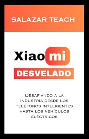 xiaomi desvelado desafiando a la industria desde los telefonos inteligentes hasta los vehiculos electricos