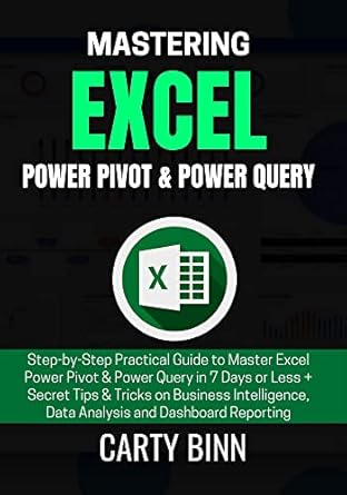 mastering excel power pivot and power query step by step practical guide to master excel power pivot and