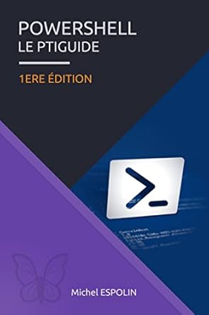 powershell le ptiguide 1st edition michel espolin b0c3dnlfqj, b0c4q1z7t6