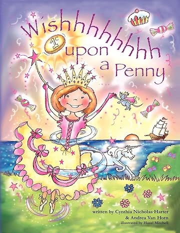 wishhhhhhhh upon a penny 1st edition cynthia nicholas harter ,andrea van horn 1436353408, 978-1436353403