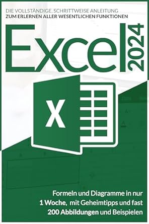 excel 2024 die vollstandige schrittweise anleitung zum erlernen aller wesentlichen funktionen formeln und