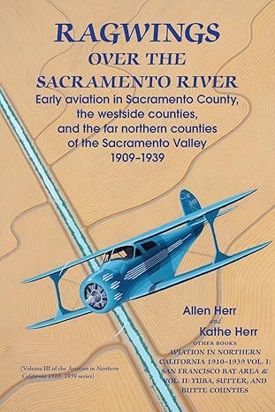 ragwings over the sacramento river early aviation in sacramento county the westside counties and the far